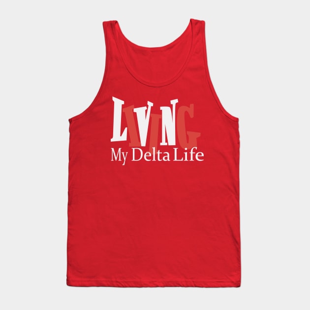 Living My Delta Life Tank Top by Pretty Phoxie LLC